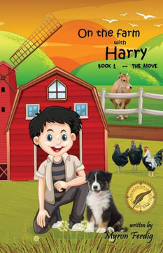On the farm with Harry -- Book 1 -- The Move On the farm with Harry -- Book 1 -- The Move