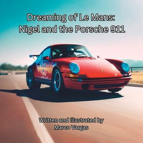 Dreaming of Le Mans: Nigel and the Porsche 911