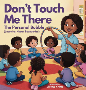 Don't Touch Me There: The Personal Bubble - Learning About Boundaries Don't Touch Me There: The Personal Bubble - Learning About Boundaries