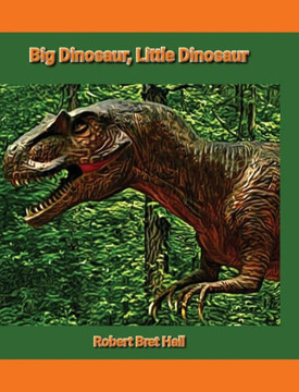 Big Dinosaur, Little Dinosaur Big Dinosaur, Little Dinosaur