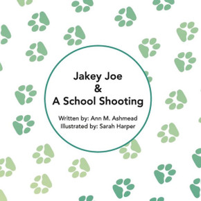 Jakey Joe and a School Shooting: A Jakey Joe Book