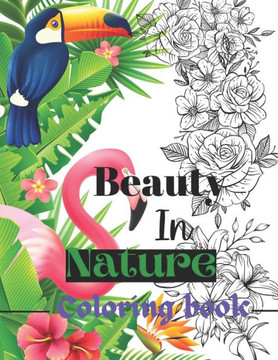 Beauty in nature coloring book: Coloring book Beauty in nature coloring book: Coloring book