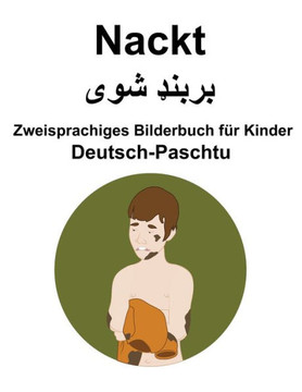 Deutsch-Paschtu Nackt Zweisprachiges Bilderbuch f? Kinder
