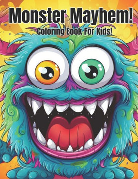 Monster Mayhem Coloring Book For Kids!