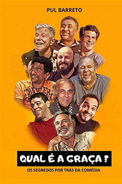 QUAL É A GRAÇA?: Os segresdos por trás da comédia. (HUMOR É COISA SÉRIA) (Portuguese Edition)