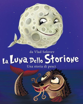 La Luna dello Storione: Una storia di pesci