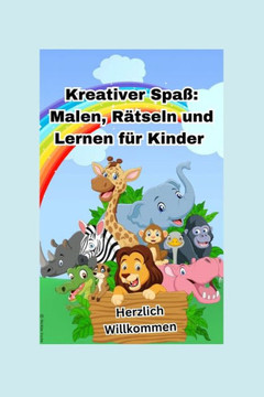 Kreativer Spa? Malen, R?seln und Lernen f? Kinder
