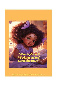 ""Swirls of Melanated Goodness""