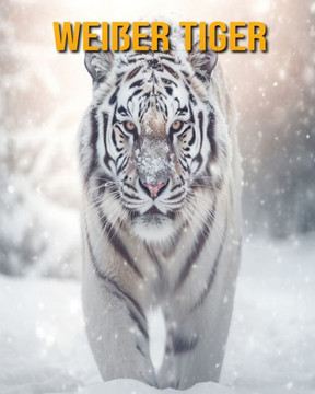Wei?r Tiger: Buch mit lustigen Fakten f? Kinder