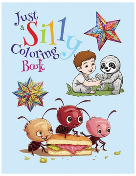 Just a Silly Coloring Book: Just a Silly Fun Joyful Coloring Book