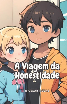A Viagem da Honestidade: (Honestidade e Verdade)