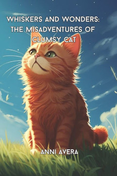 Whiskers and Wonders: The Misadventures of Clumsy Cat