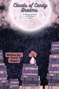 Clouds of Candy Dreams: A Whimsical Book of Children's Poems