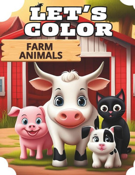 Let's Color Farm Animals