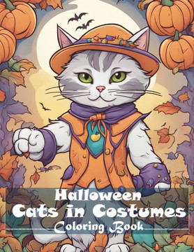Cats in Costumes Halloween Coloring Book Cats in Costumes Halloween Coloring Book