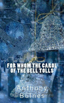 For Whom The Carol Of The Bell Tolls For Whom The Carol Of The Bell Tolls
