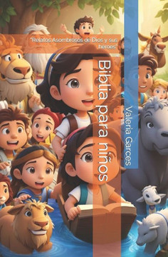 Biblia para ni?s: ""Relatos Asombrosos de Dios y sus h?oes""