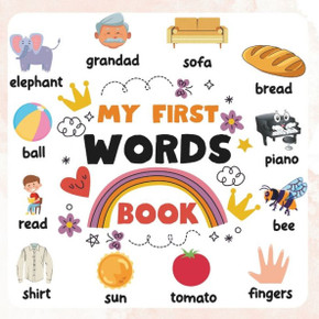 My First Words Book: A Colorful Introduction to Over 400 Words for Children