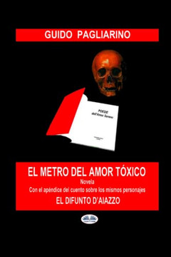 El Metro del Amor T??xico: Con el a??adido de: El difunto D`Aiazzo - Cuento (Spanish Edition)