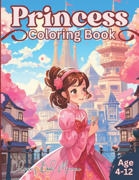 Princess Coloring Book: Fun Princess Coloring Book for Kids Age 4-12