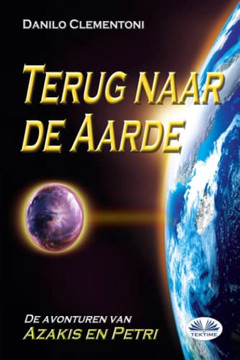 Terug Naar de Aarde: De Avonturen van Azakis en Petri (Dutch Edition)