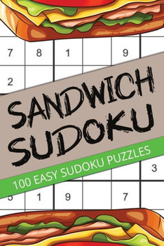 Sandwich Sudoku: 100 Easy Puzzles For Kids, Teens, Adults, Seniors