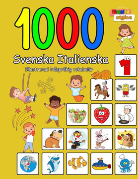 1000 Svenska Italienska Illustrerad tv?pr?ig vokabul? (F?gglad utg?a): Swedish Italian language learning