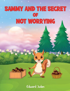 Sammy And The Secret Of Not Worrying