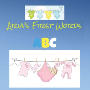 Aria's first words: Aria's adventure series Aria's first words: Aria's adventure series
