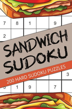 Sandwich Sudoku: 200 Hard Puzzles For Kids, Teens, Adults, Seniors