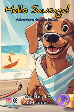 Hello Sausage!: Adventure To The Beach
