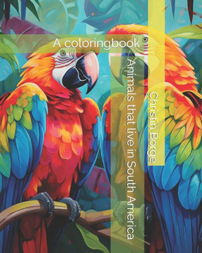 Animals that live in South America: A coloringbook