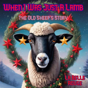 When I Was Just a Lamb: The Old Sheep's Story