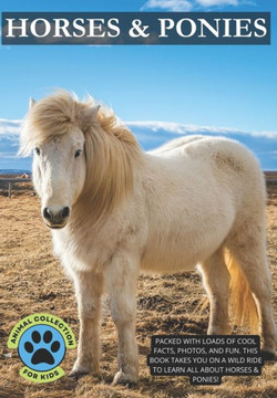 Horses and Ponies: A Gallop Through the Enchanted Meadow