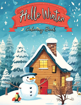Hello Winter Coloring Book: Joyful Scenes and Characters to Color for Kids