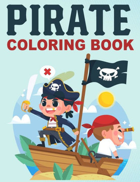 pirate coloring book for kids: Set Sail on an Artistic Adventure with 40 Swashbuckling Pirate Coloring Pages