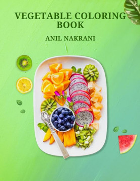 Vegetable Coloring Book: Fun with Veggies