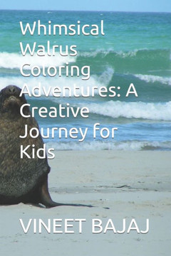 Whimsical Walrus Coloring Adventures: A Creative Journey for Kids