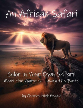 An African Safari!: Color in Your Own Safari!