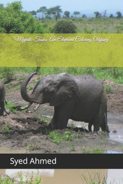 ""Majestic Tusks: An Elephant Coloring Odyssey""