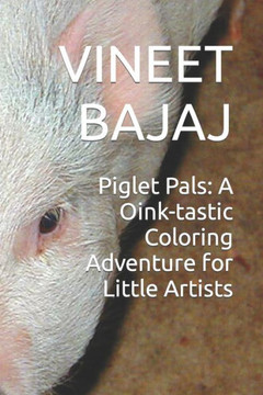 Piglet Pals: A Oink-tastic Coloring Adventure for Little Artists Piglet Pals: A Oink-tastic Coloring Adventure for Little Artists