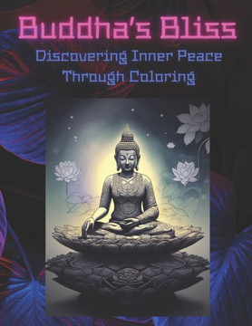 Buddha's Bliss ""Discovering Inner Peace Through Coloring""