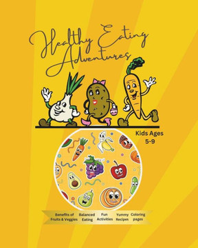 Healthy Eating Adventure: Kids Fun Activity Book With Healthy Food and Nutrition (Introduction Guide for Children to Healthy Habits, Smart Choic