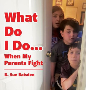 What Do I Do...: When My Parents Fight What Do I Do...: When My Parents Fight