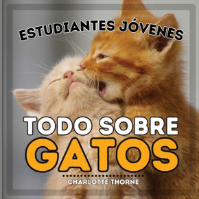 Estudiantes J?enes, Todo sobre Gatos: ?prende sobre los Felinos!