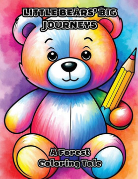 Little Bears' Big Journeys: A Forest Coloring Tale