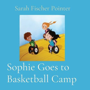 Sophie Goes to Basketball Camp Sophie Goes to Basketball Camp