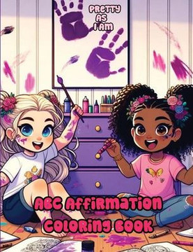 Pretty As I am: ABC Affirmation Coloring Book Pretty As I am: ABC Affirmation Coloring Book