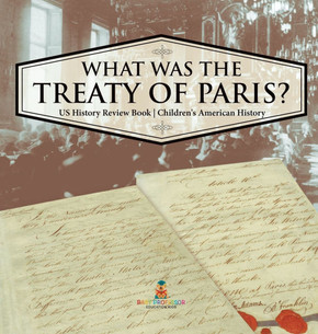 What was the Treaty of Paris? US History Review Book Children's American History
