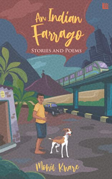 An Indian Farrago: Stories And Poems